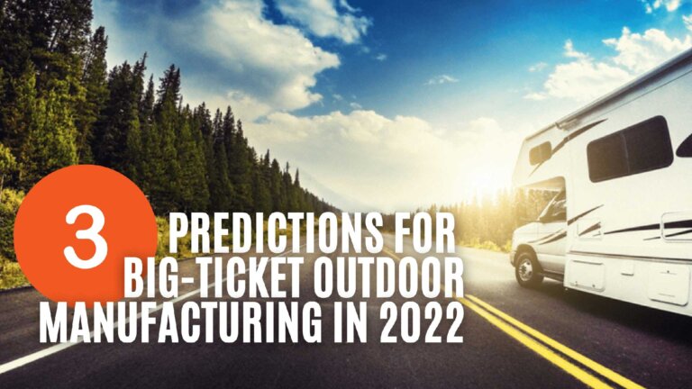 3 Predictions for Big-Ticket Outdoor Manufacturing in 2022