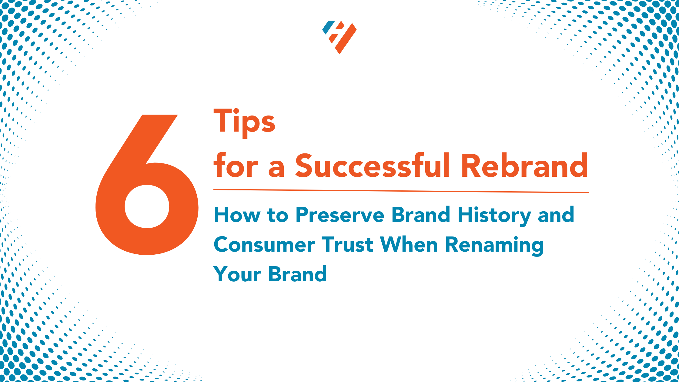 6 Tips for a Successful Rebrand