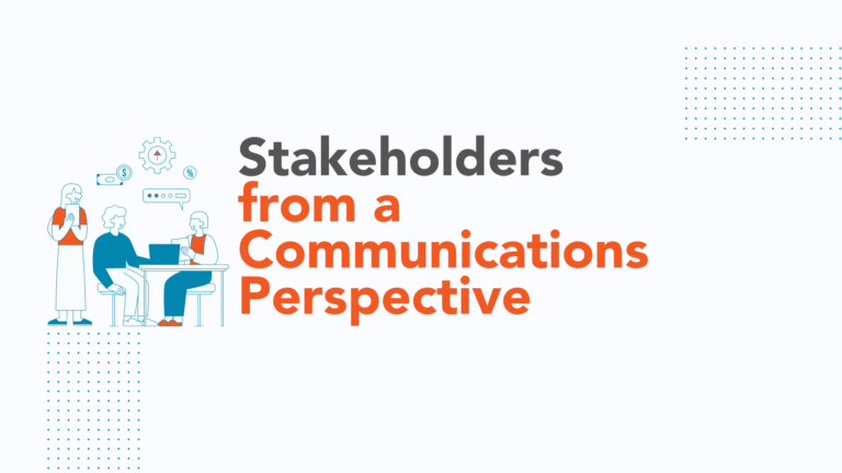 Stakeholders, from a Communications Perspective